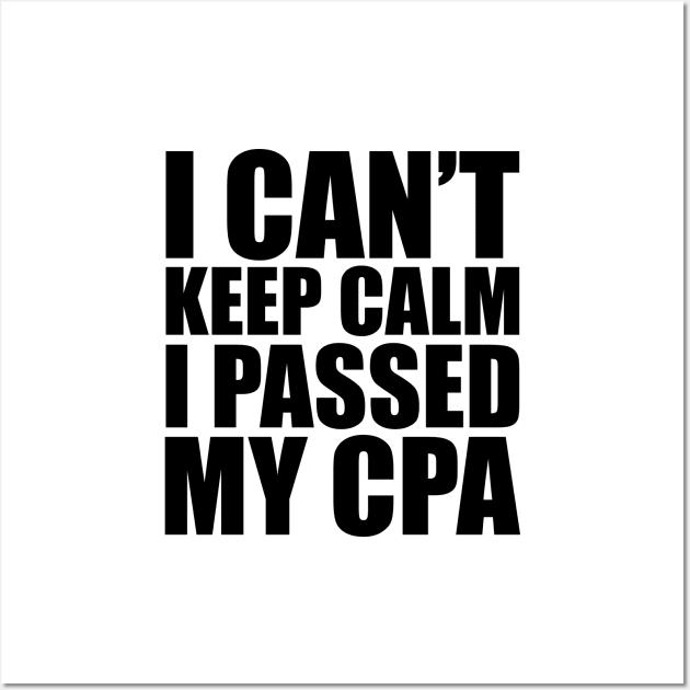 CPA Passer - I can't keep calm I passed my CPA Wall Art by KC Happy Shop